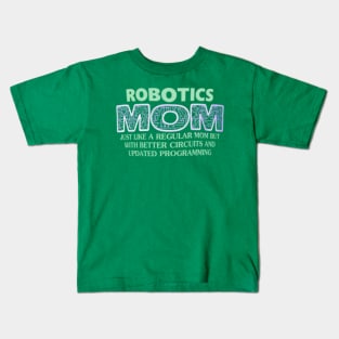 Robotics mom but bit more cooler Kids T-Shirt